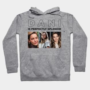 DANI IS PERFECTLY SPLENDID Hoodie